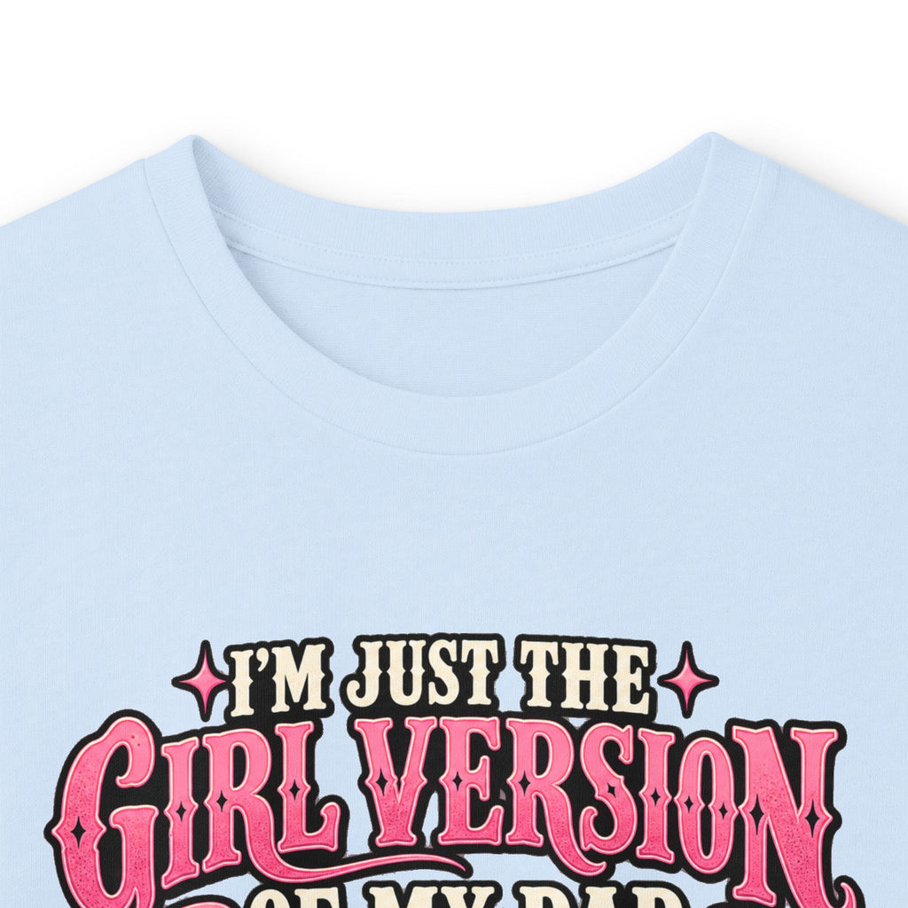 Long Sleeve Tee — "I'm Just the Girl Version of My Dad" Graphic