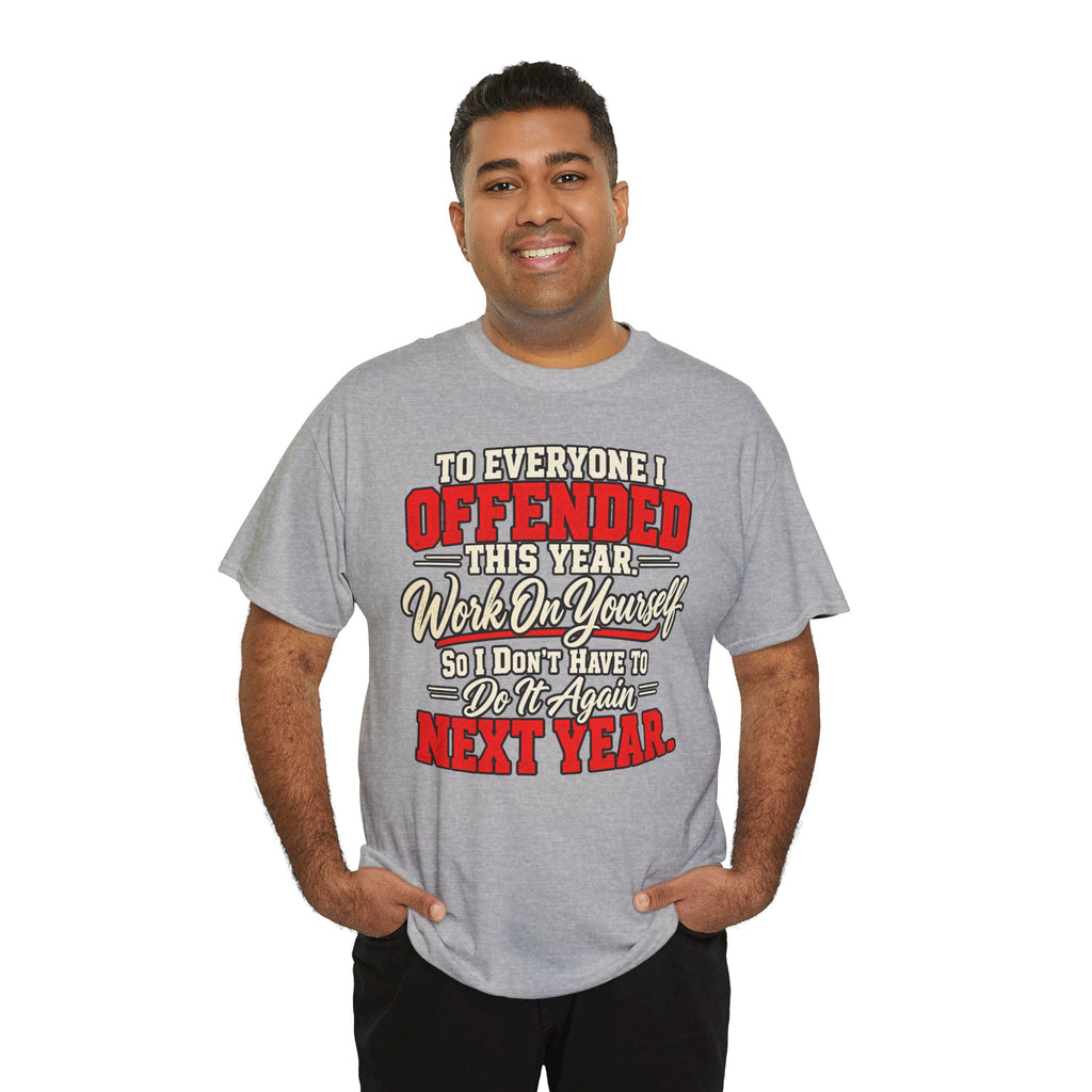 To Everyone I Offended This Year Funny New Year T-Shirt