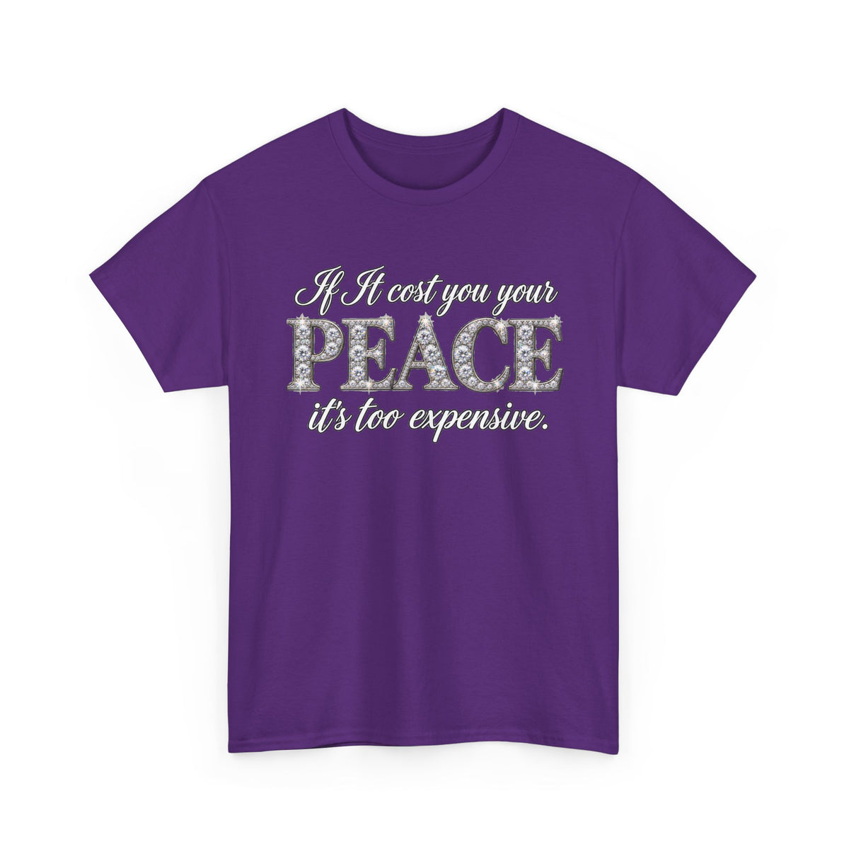 Peace Is Not Your Weakness Tee – "If it costs you your PEACE it's too expensive" Inspirational Graphic T-Shirt