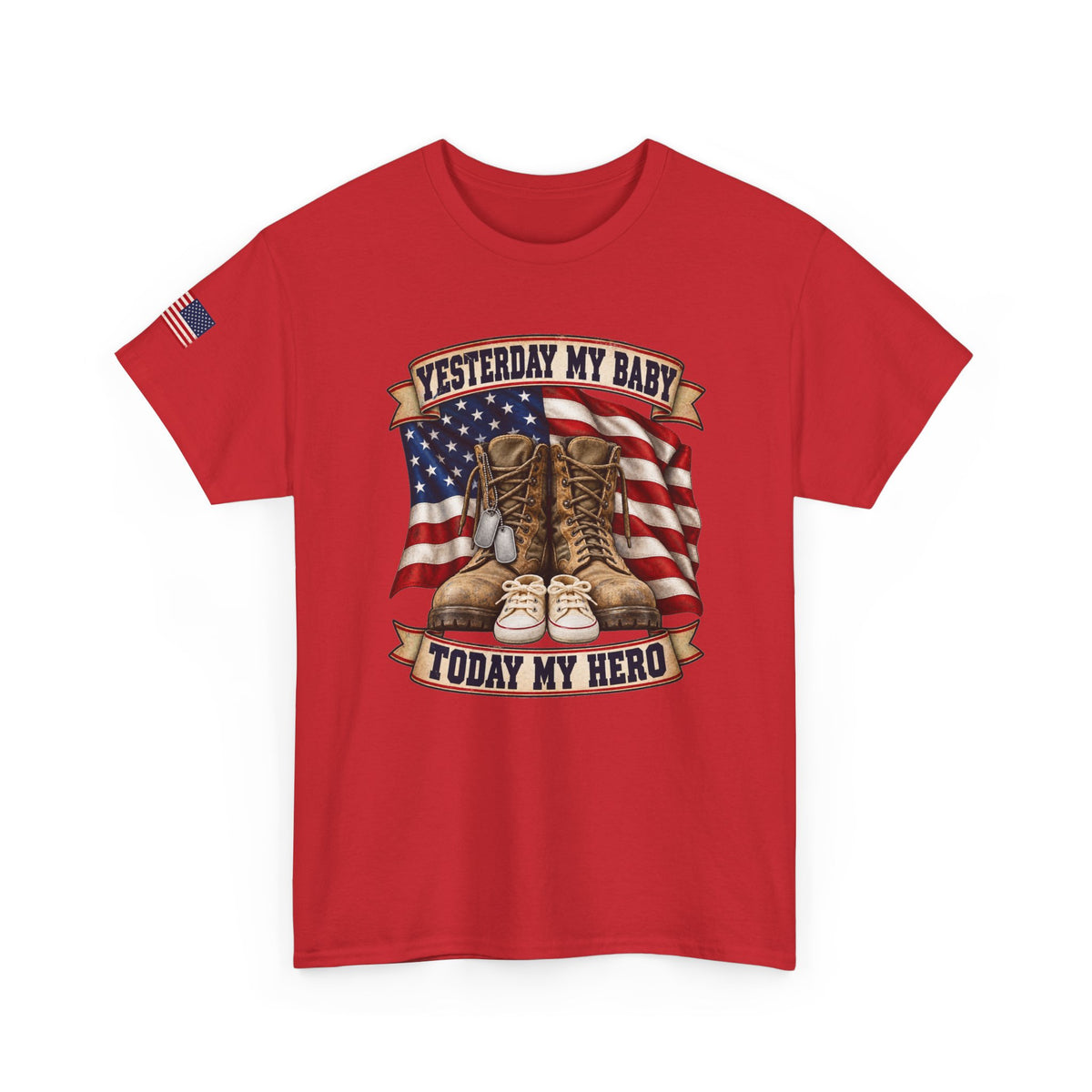 Yesterday My Baby, Today My Hero Military Tribute Tee