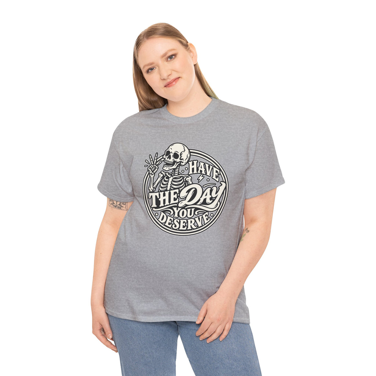 Have the Day You Deserve Tee — Vintage Skeleton Graphic T‑Shirt