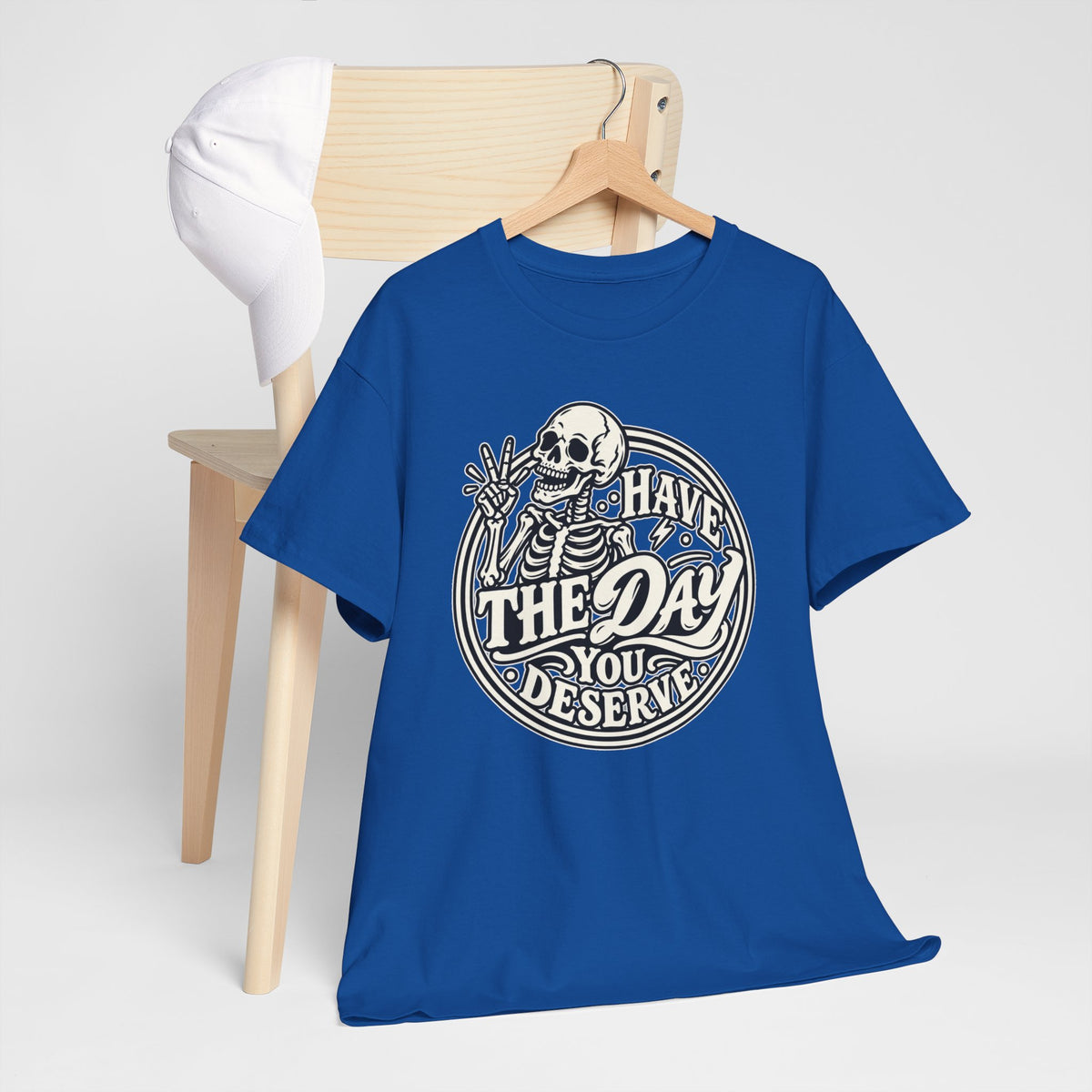 Have the Day You Deserve Tee — Vintage Skeleton Graphic T‑Shirt