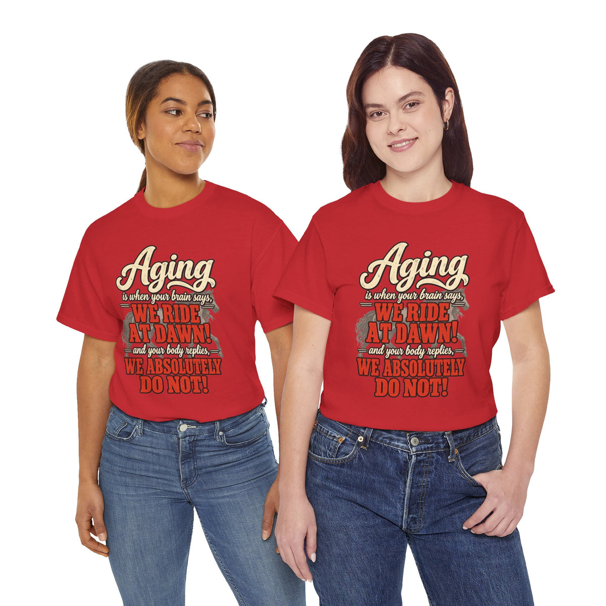 Aging: When Your Brain Says “We Ride at Dawn” Funny Graphic Tee