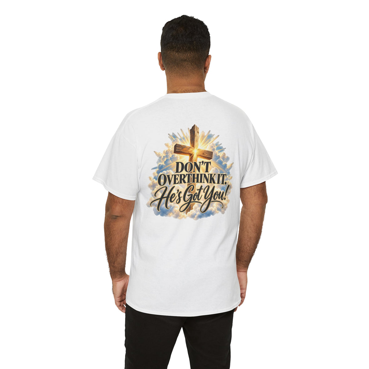 Don't Overthink It He's Got You Tee — Christian Cross Inspirational T‑Shirt