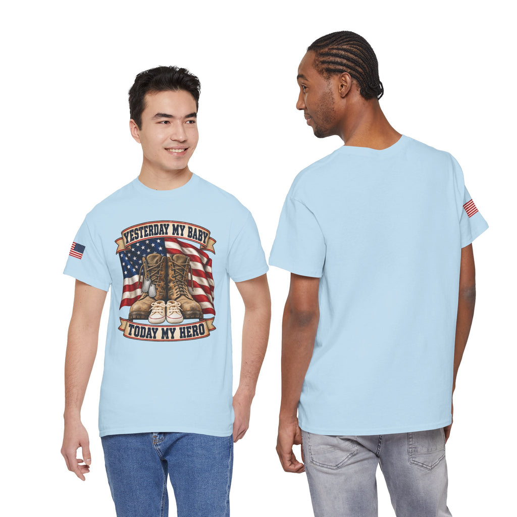 Yesterday My Baby, Today My Hero Military Tribute Tee
