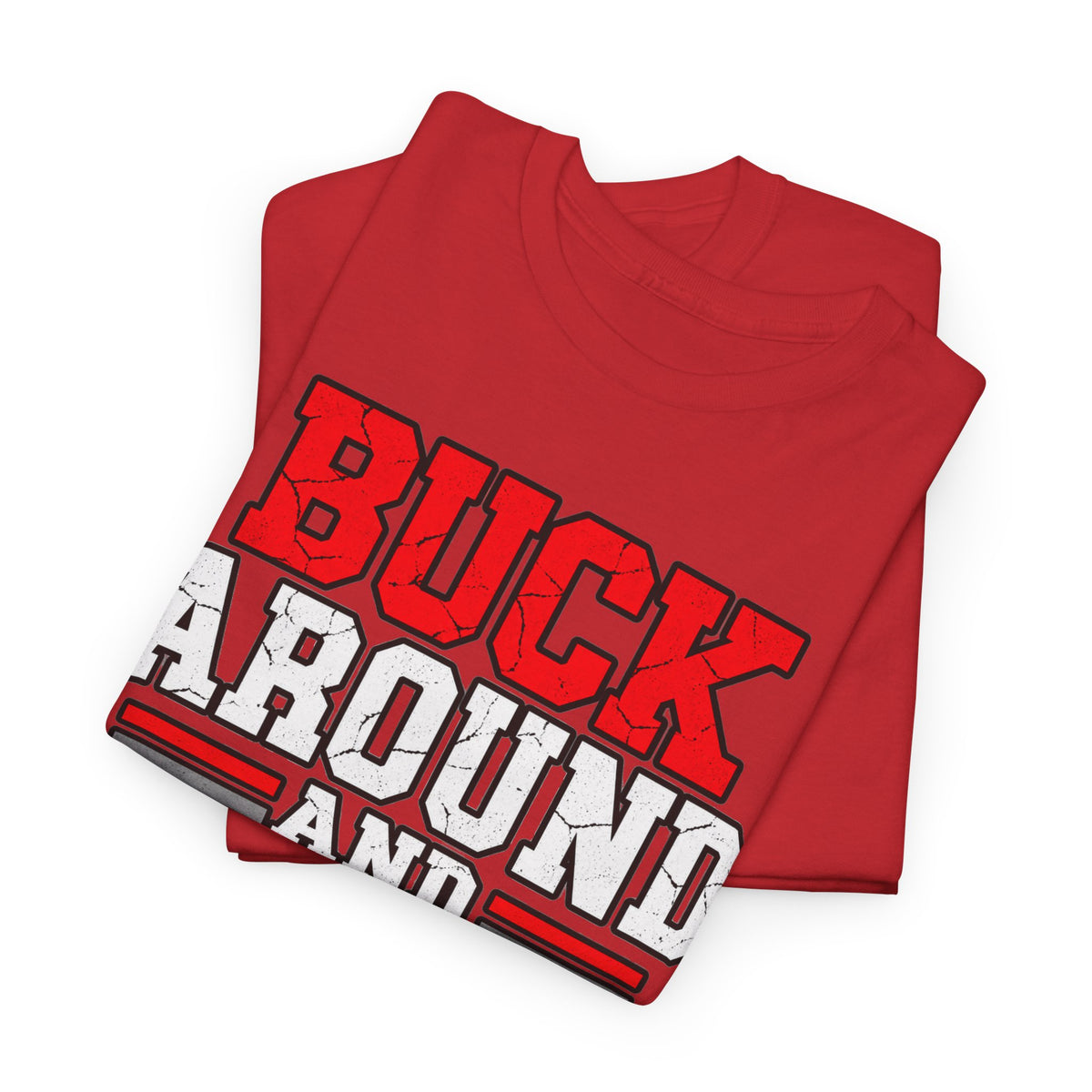 Buck Around and Find Out T‑Shirt — Funny Hunting / Ohio Pride Tee