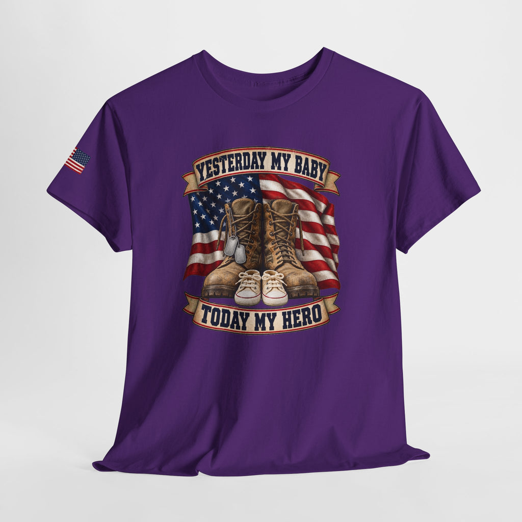 Yesterday My Baby, Today My Hero Military Tribute Tee