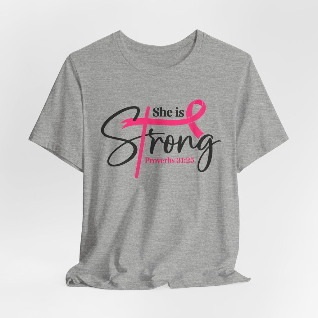 She Is Strong Breast Cancer Awareness Tee — "She is Strong" Proverbs 31:25