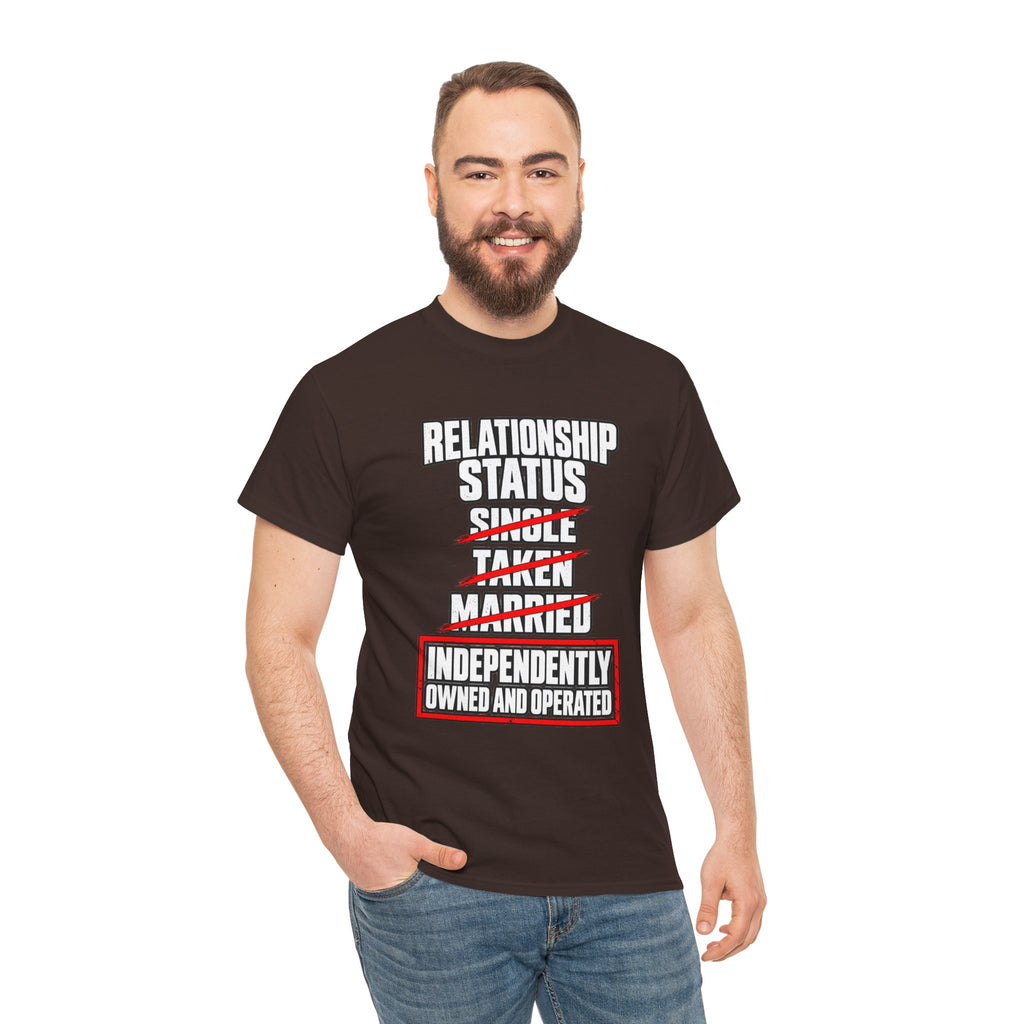 Independently Owned and Operated Relationship Status T-Shirt