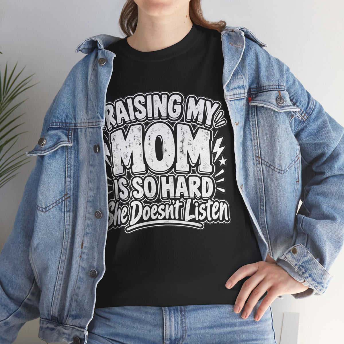 Raising My Mom Is So Hard Tee — Funny Mother-Son Humor Gift