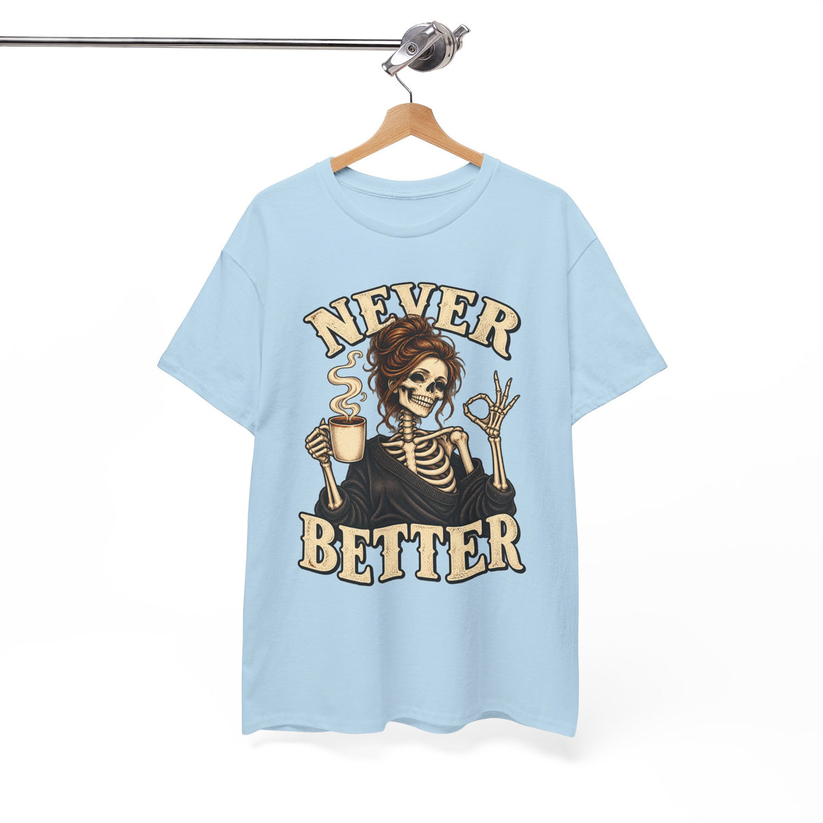 Never Better Skeleton Coffee Graphic Tee