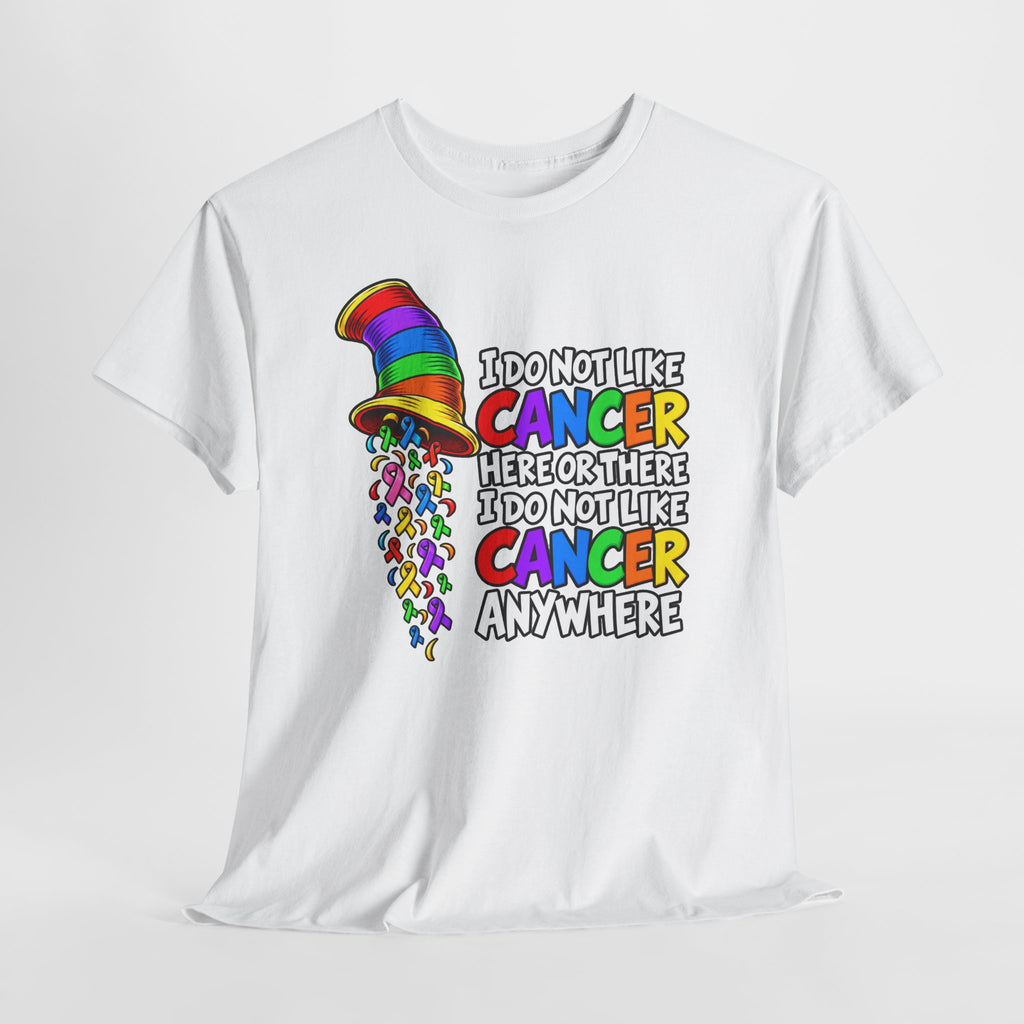 Cancer Awareness T-Shirt — “I Do Not Like Cancer Here or There” Rainbow Ribbon Tee