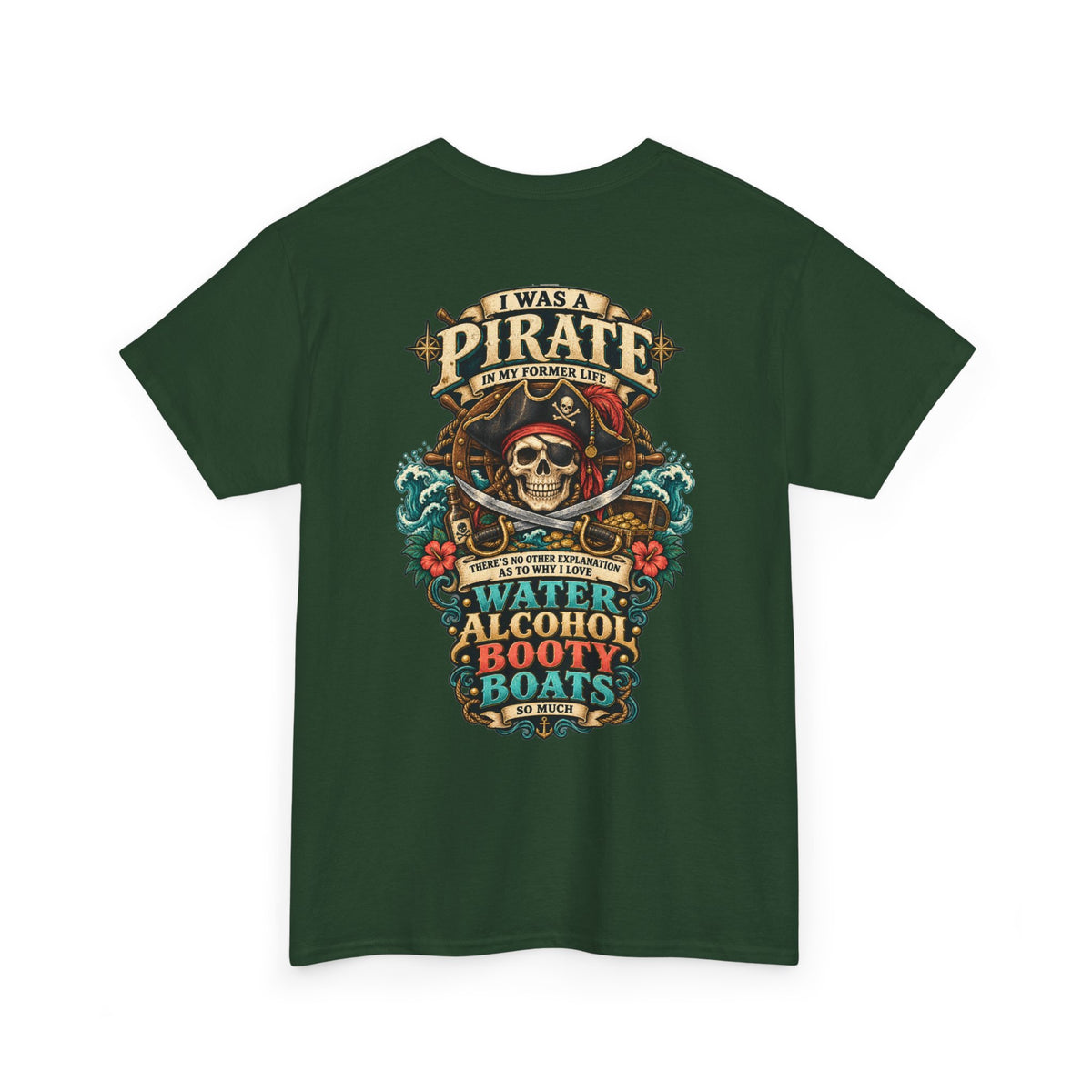 Pirate Skull Tee — "I Was a Pirate" Nautical Skull, Water • Alcohol • Booty • Boats Graphic T‑Shirt