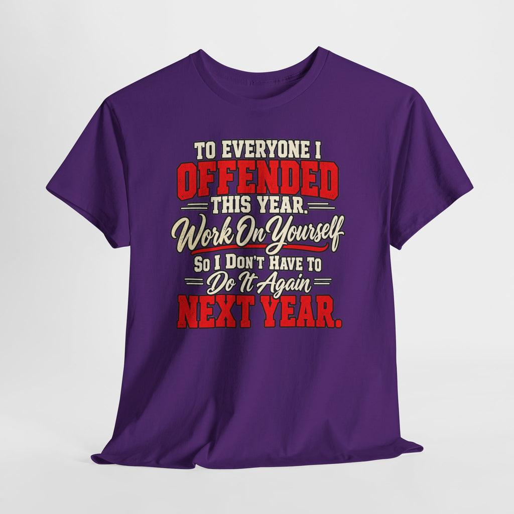 To Everyone I Offended This Year Funny New Year T-Shirt