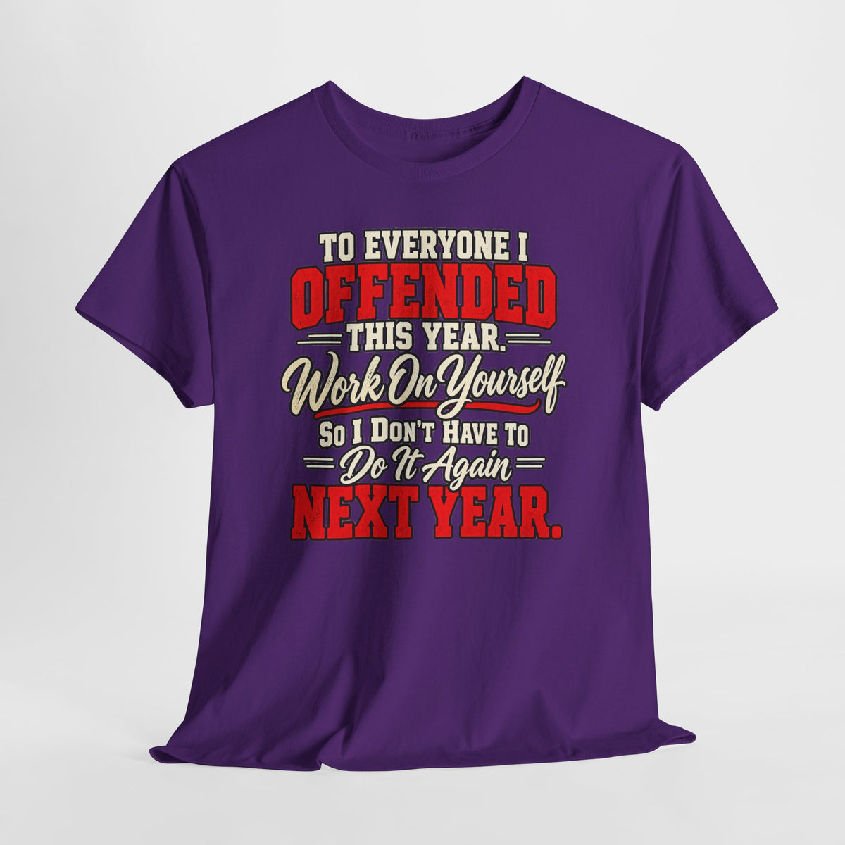 To Everyone I Offended This Year Funny New Year T-Shirt