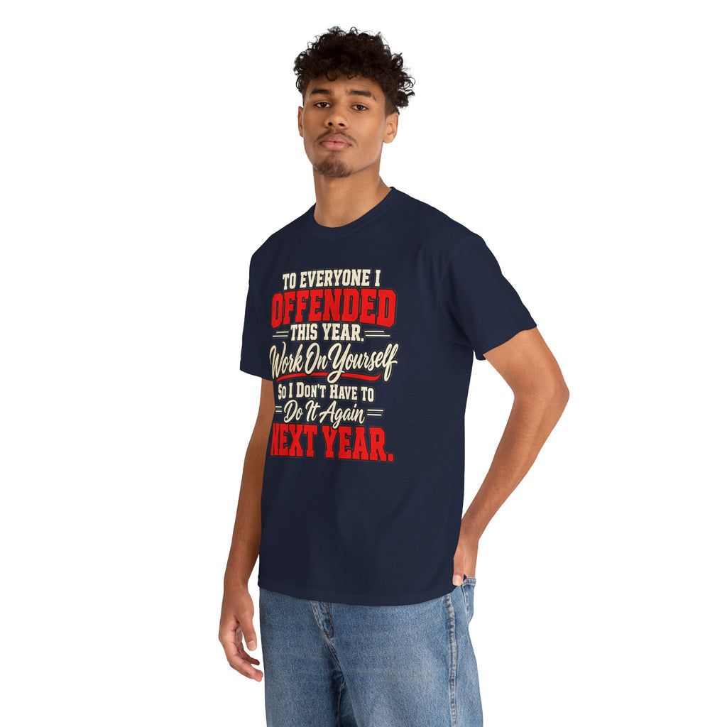 To Everyone I Offended This Year Funny New Year T-Shirt