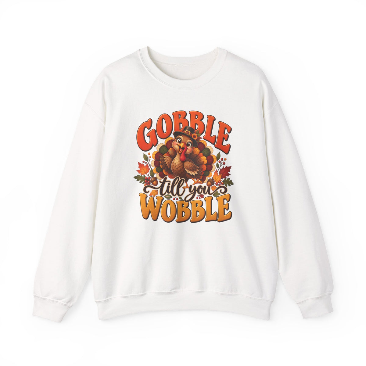 Thanksgiving Turkey 'Gobble Till You Wobble' Crewneck Sweatshirt