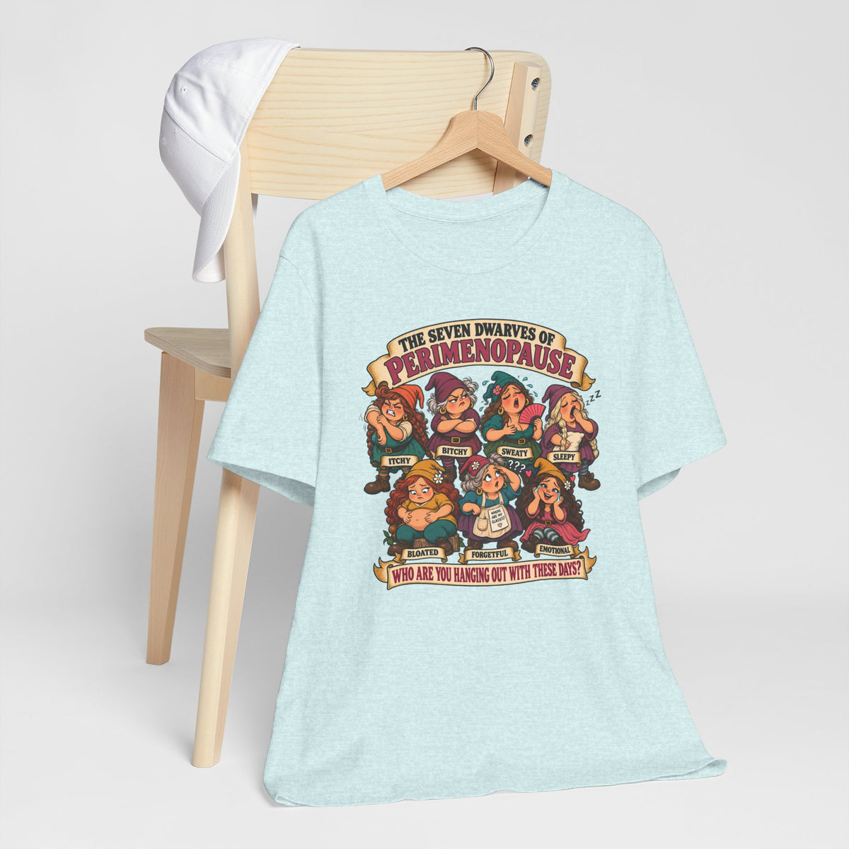 Perimenopause Tee — "The Seven Dwarves of Perimenopause" Funny Women’s Health Shirt