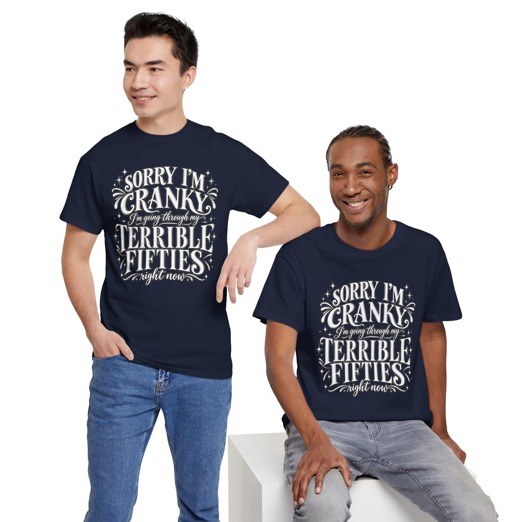Sorry I'm Cranky—Terrible Fifties Funny Graphic Tee