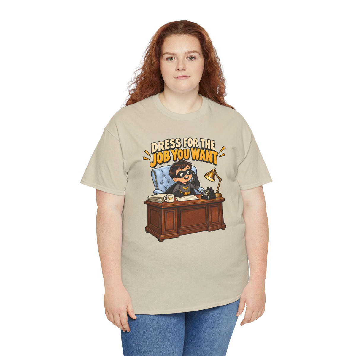 Dress for the Job You Want T-Shirt — Motivational Office Career Tee