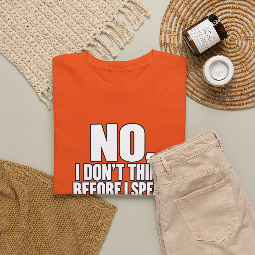 T‑Shirt — "No, I Don't Think Before I Speak That Would Ruin the Surprise" Funny Quote Tee