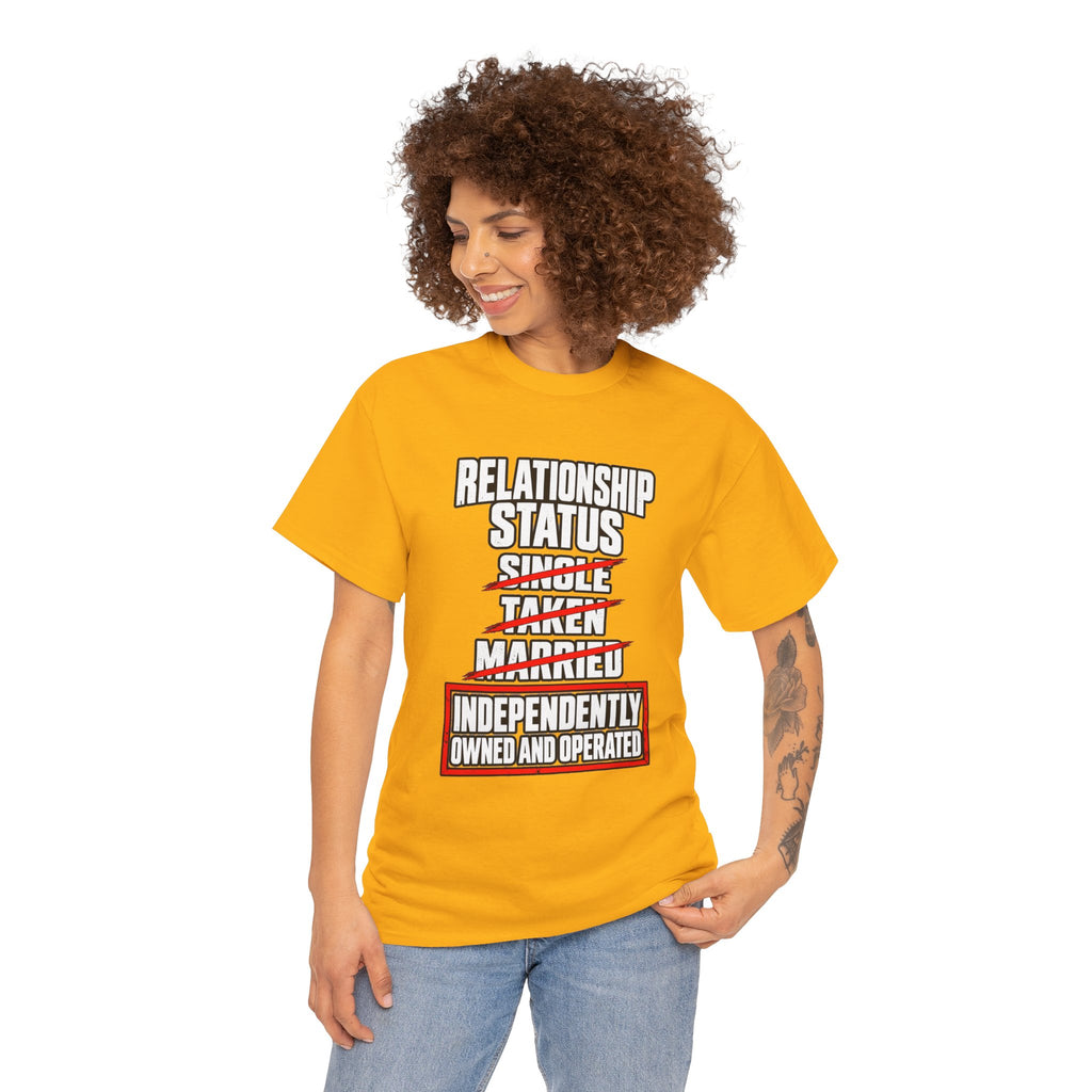 Independently Owned and Operated Relationship Status T-Shirt