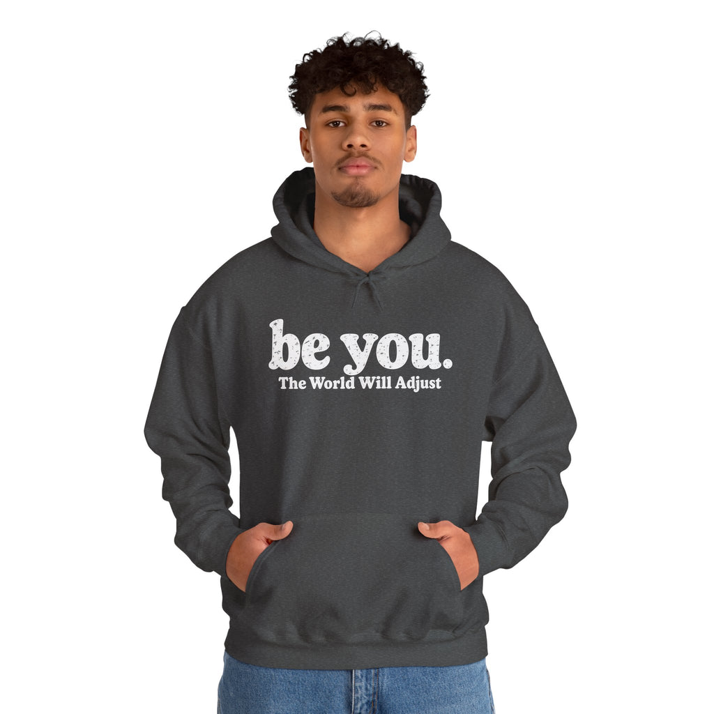 “Hey You, The World Will Adjust” Inspirational Hoodie