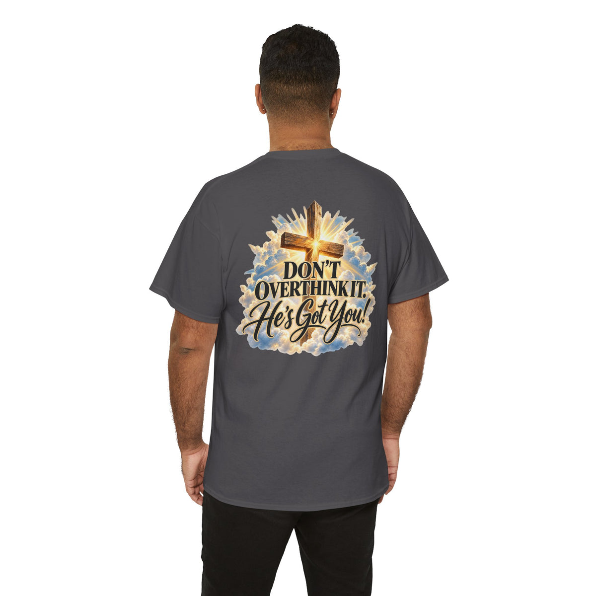 Don't Overthink It He's Got You Tee — Christian Cross Inspirational T‑Shirt