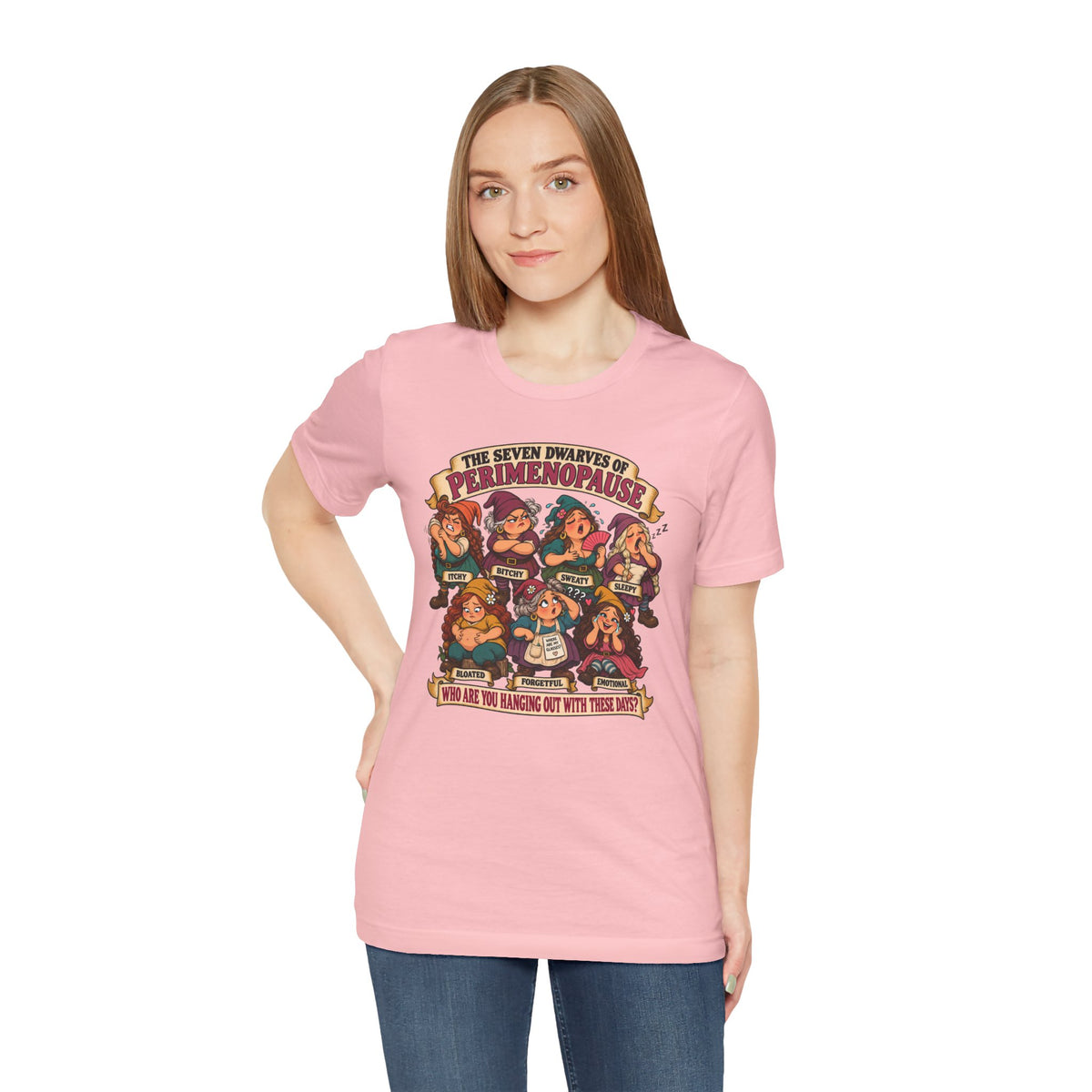 Perimenopause Tee — "The Seven Dwarves of Perimenopause" Funny Women’s Health Shirt