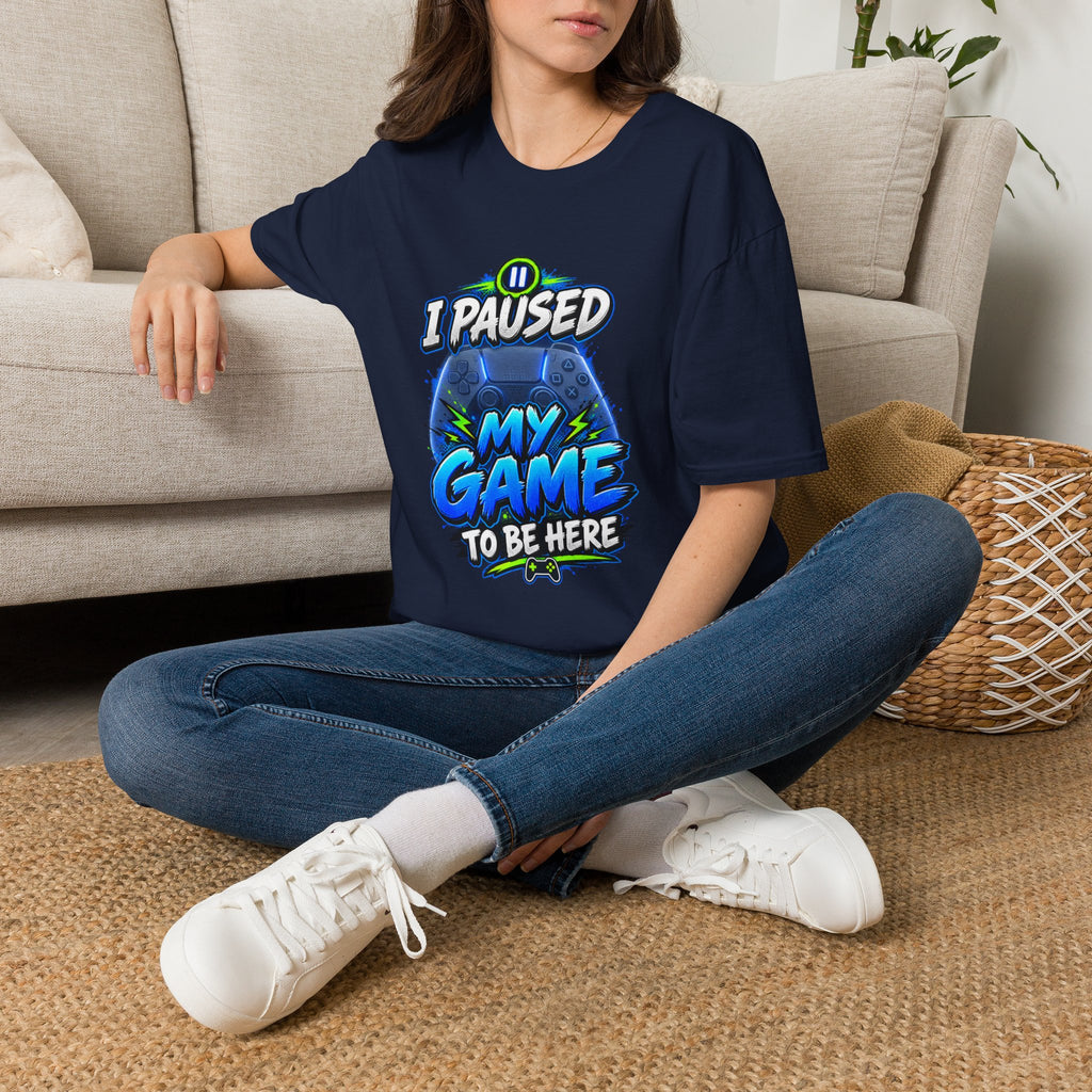 T‑Shirt — "I Paused My Game to Be Here" Gamer Graphic Tee