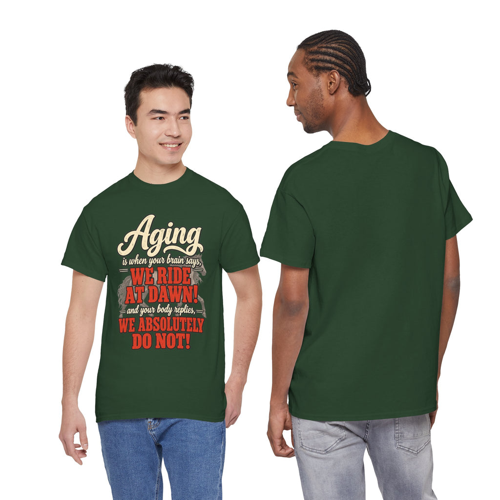 Aging: When Your Brain Says “We Ride at Dawn” Funny Graphic Tee