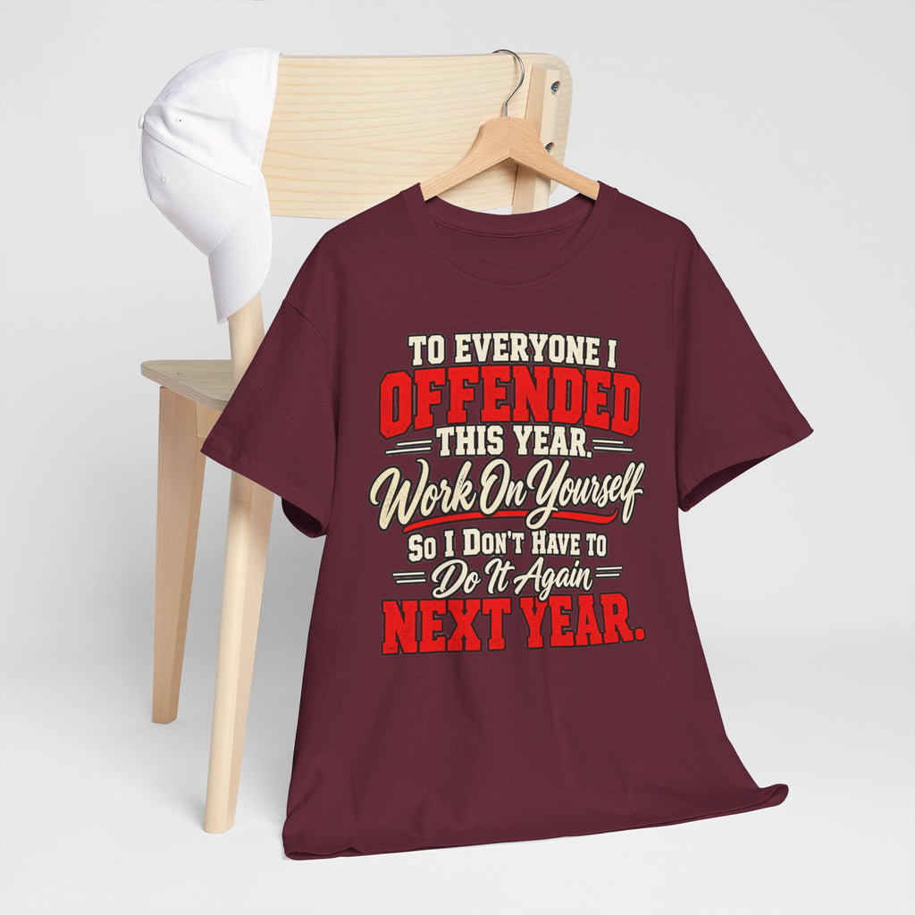 To Everyone I Offended This Year Funny New Year T-Shirt