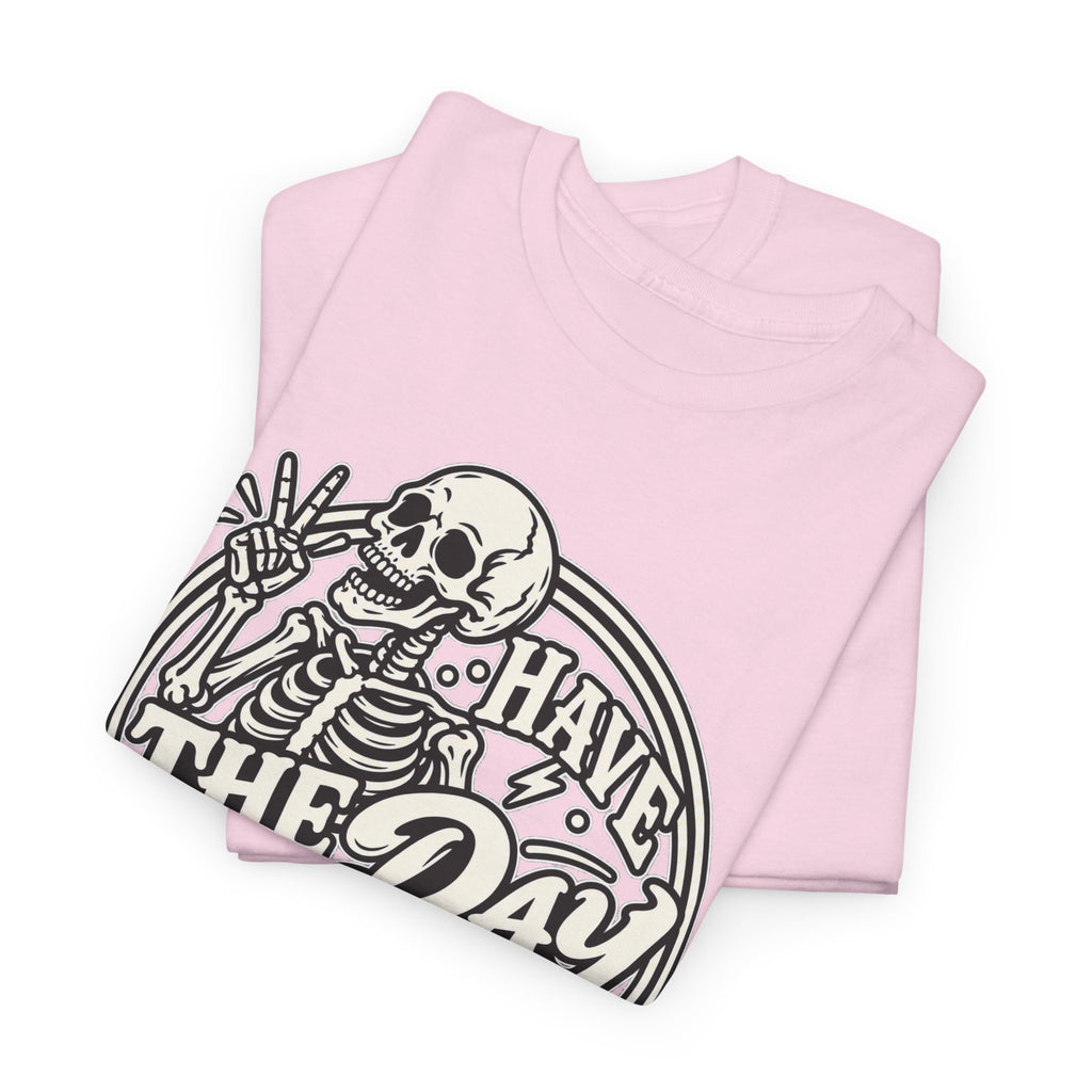 Have the Day You Deserve Tee — Vintage Skeleton Graphic T‑Shirt