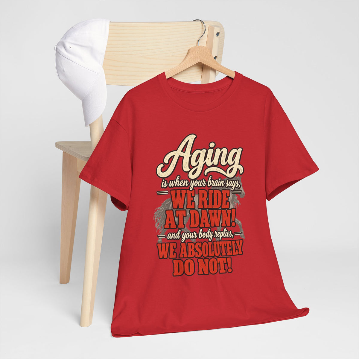 Aging: When Your Brain Says “We Ride at Dawn” Funny Graphic Tee
