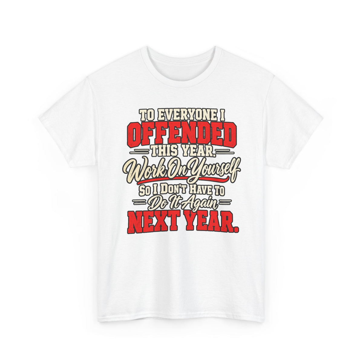 To Everyone I Offended This Year Funny New Year T-Shirt