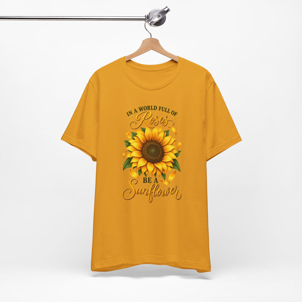 Be a Sunflower T-Shirt | Inspirational Floral Graphic
