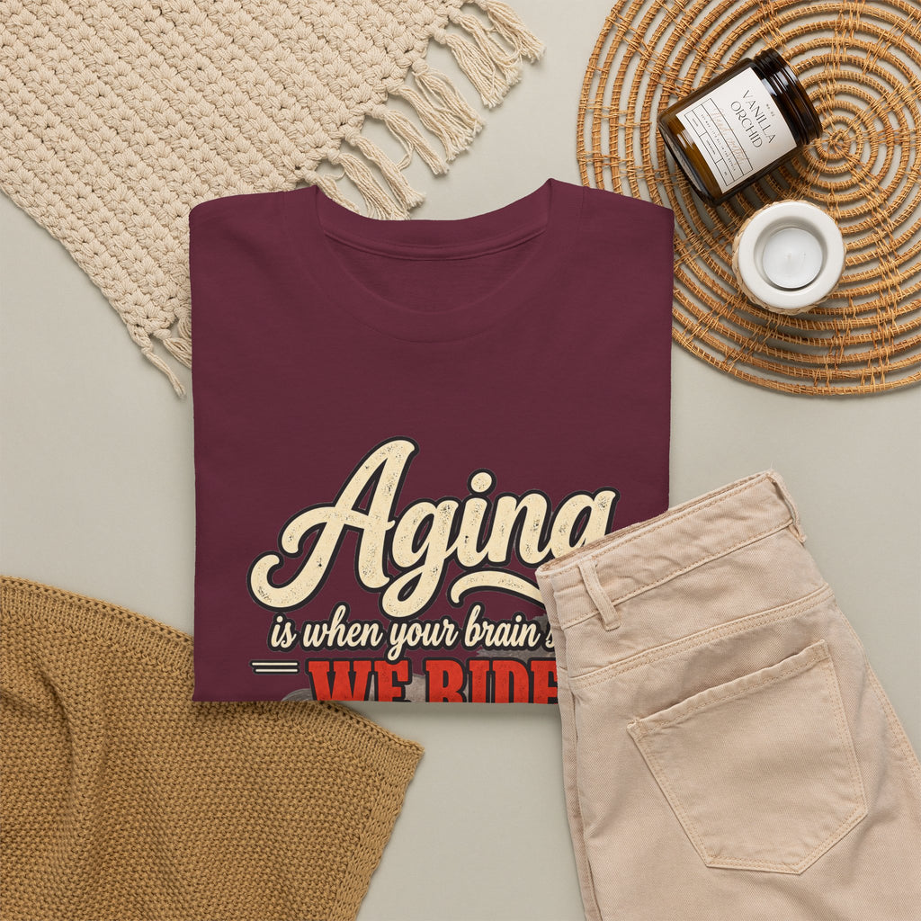 Aging: When Your Brain Says “We Ride at Dawn” Funny Graphic Tee