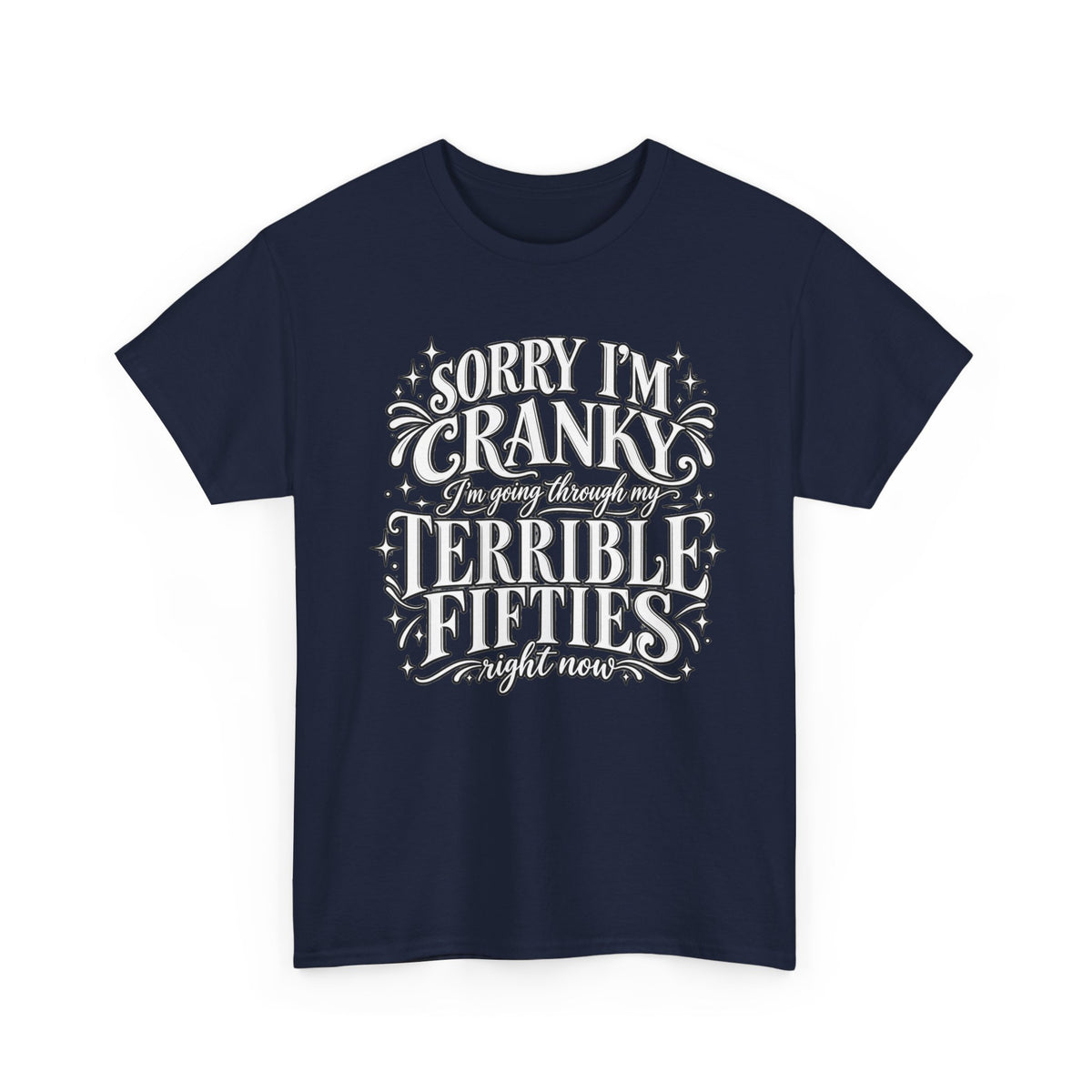 Sorry I'm Cranky—Terrible Fifties Funny Graphic Tee