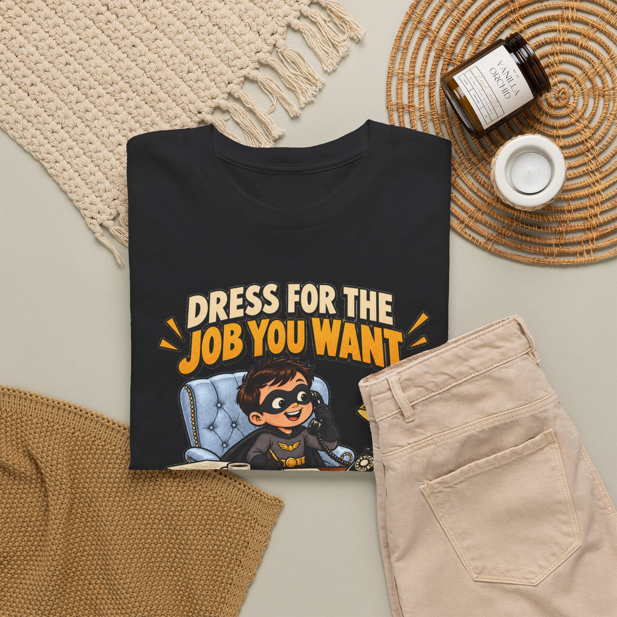 Dress for the Job You Want T-Shirt — Motivational Office Career Tee