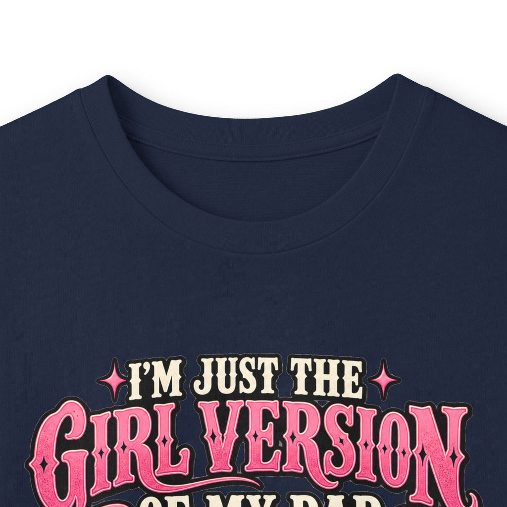 Long Sleeve Tee — "I'm Just the Girl Version of My Dad" Graphic