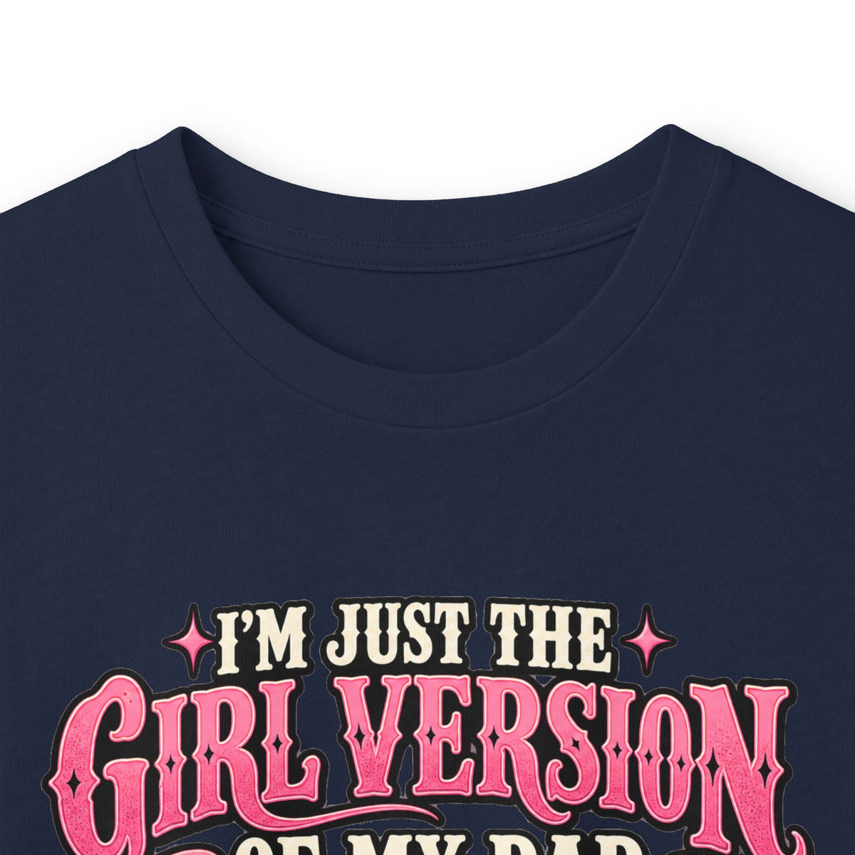 Long Sleeve Tee — "I'm Just the Girl Version of My Dad" Graphic