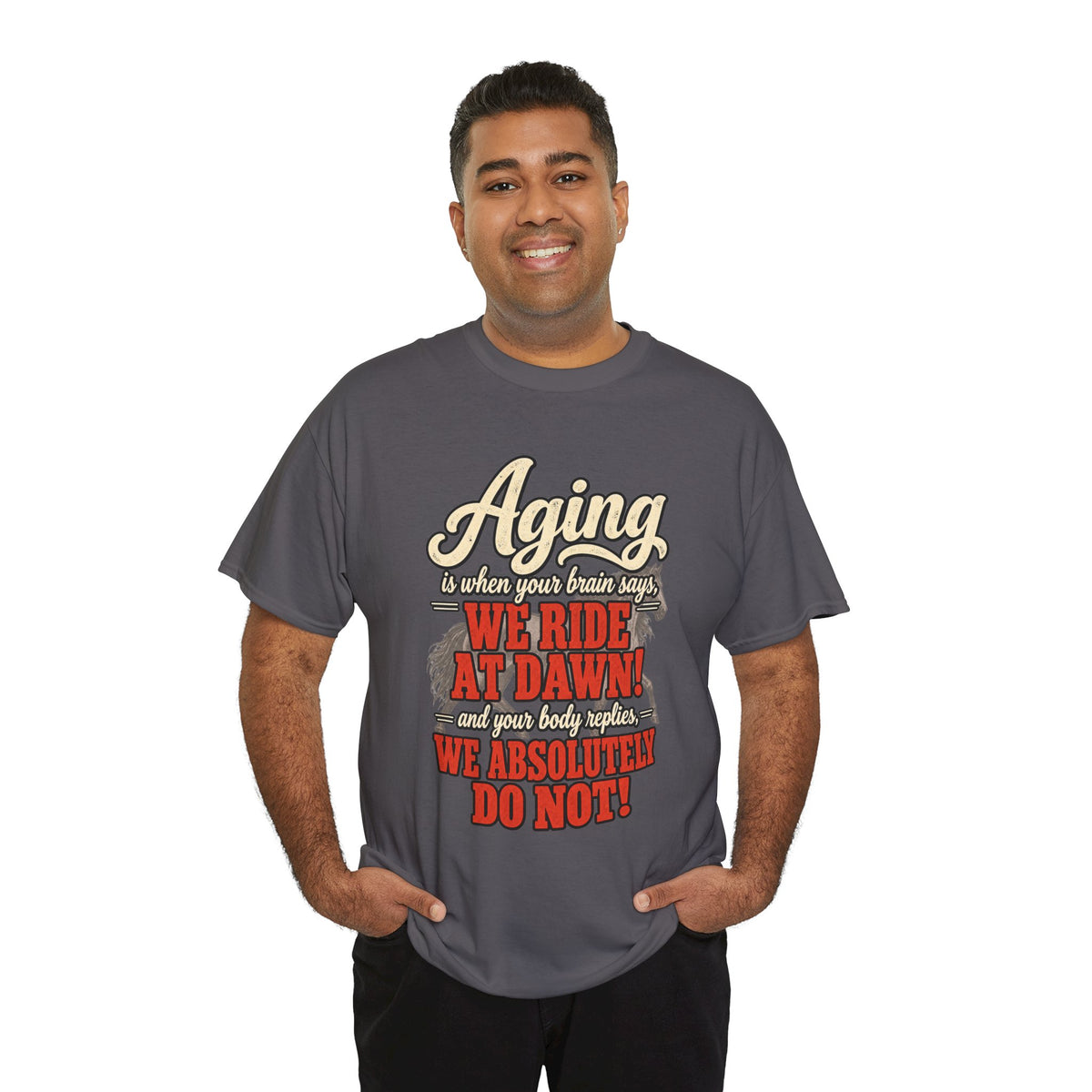 Aging: When Your Brain Says “We Ride at Dawn” Funny Graphic Tee