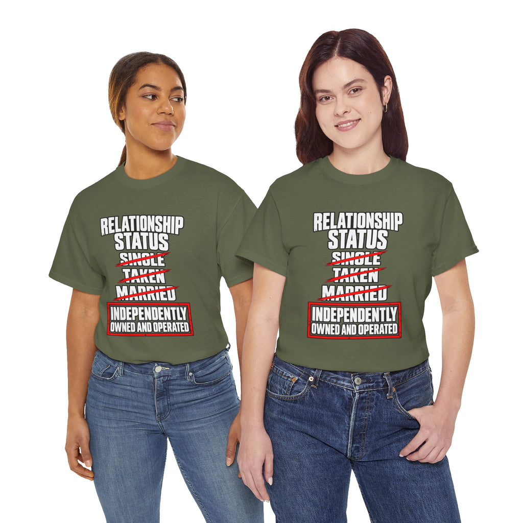 Independently Owned and Operated Relationship Status T-Shirt