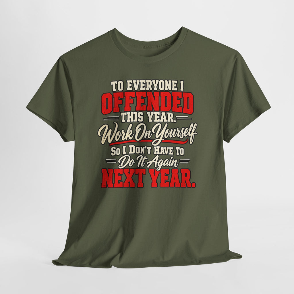 To Everyone I Offended This Year Funny New Year T-Shirt