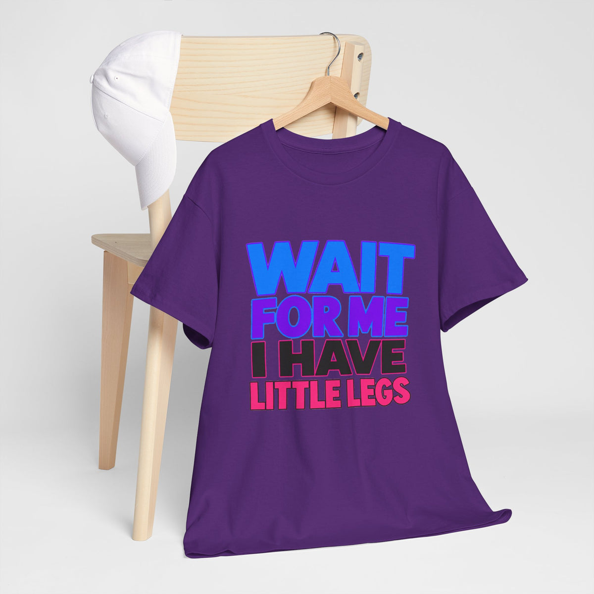 Wait For Me I Have Little Legs T-Shirt — Cute Pet / Toddler Humor Tee