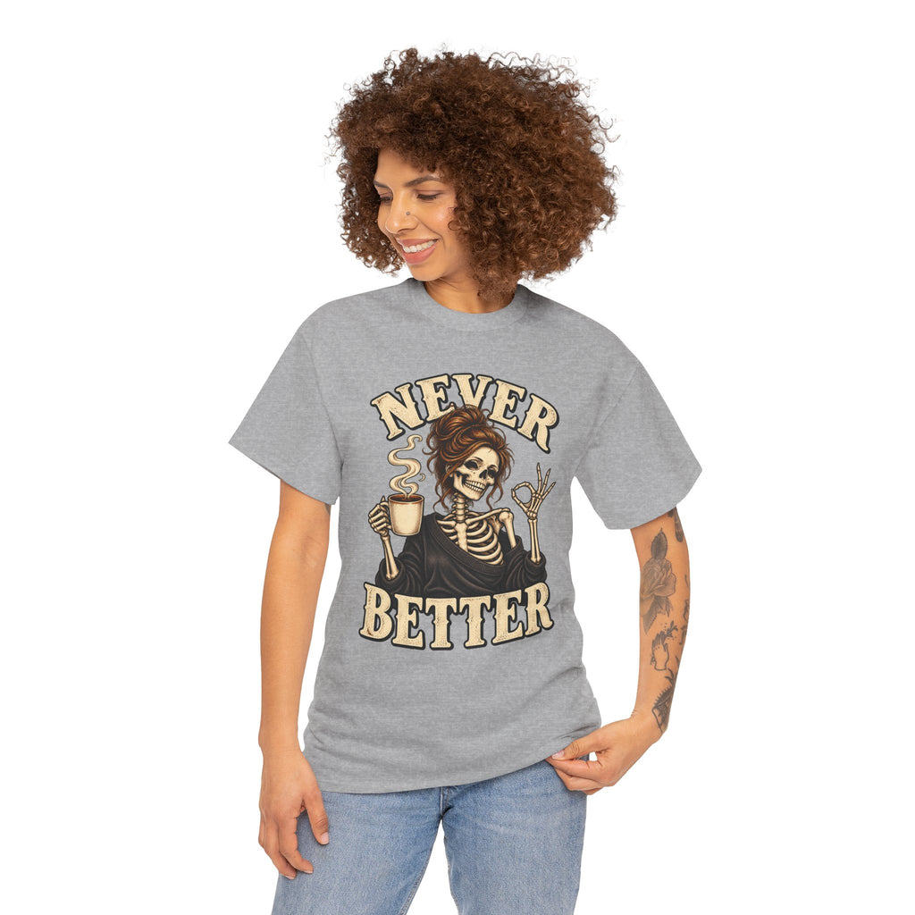Never Better Skeleton Coffee Graphic Tee