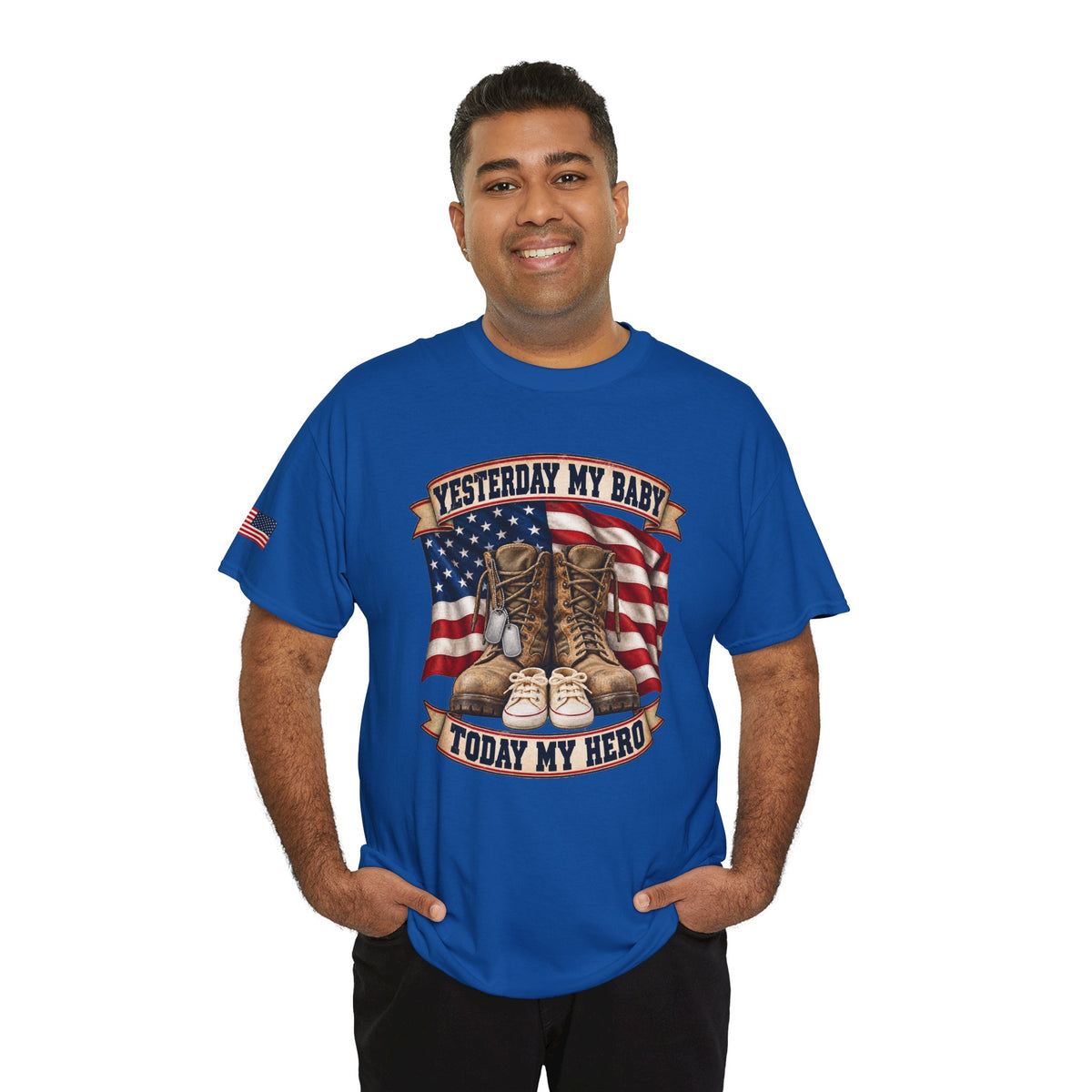 Yesterday My Baby, Today My Hero Military Tribute Tee