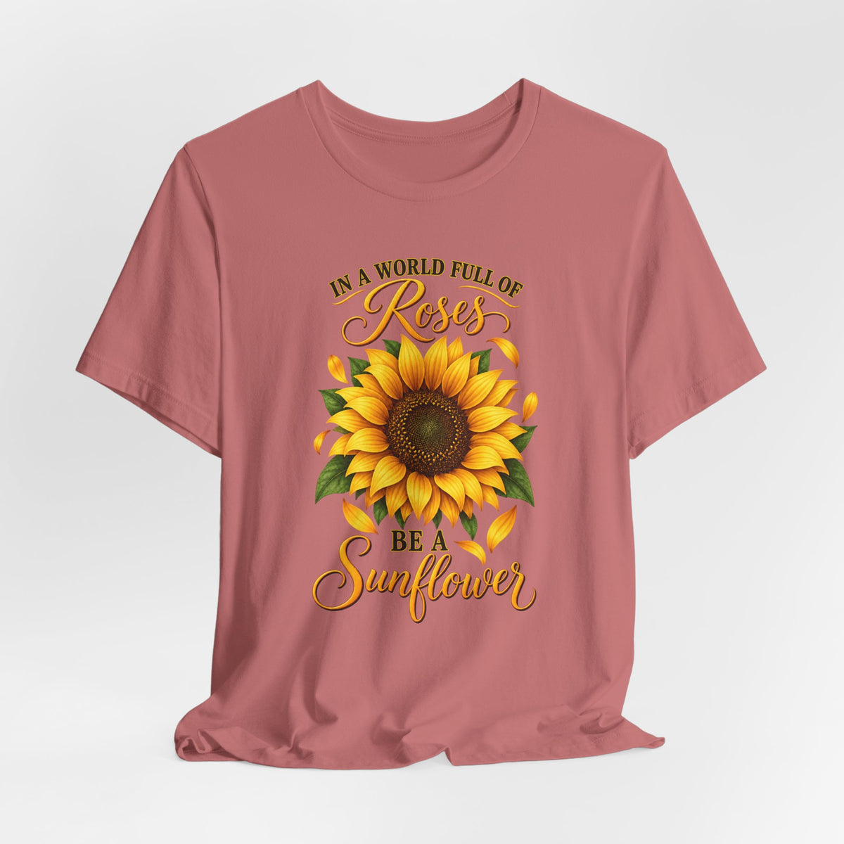 Be a Sunflower T-Shirt | Inspirational Floral Graphic