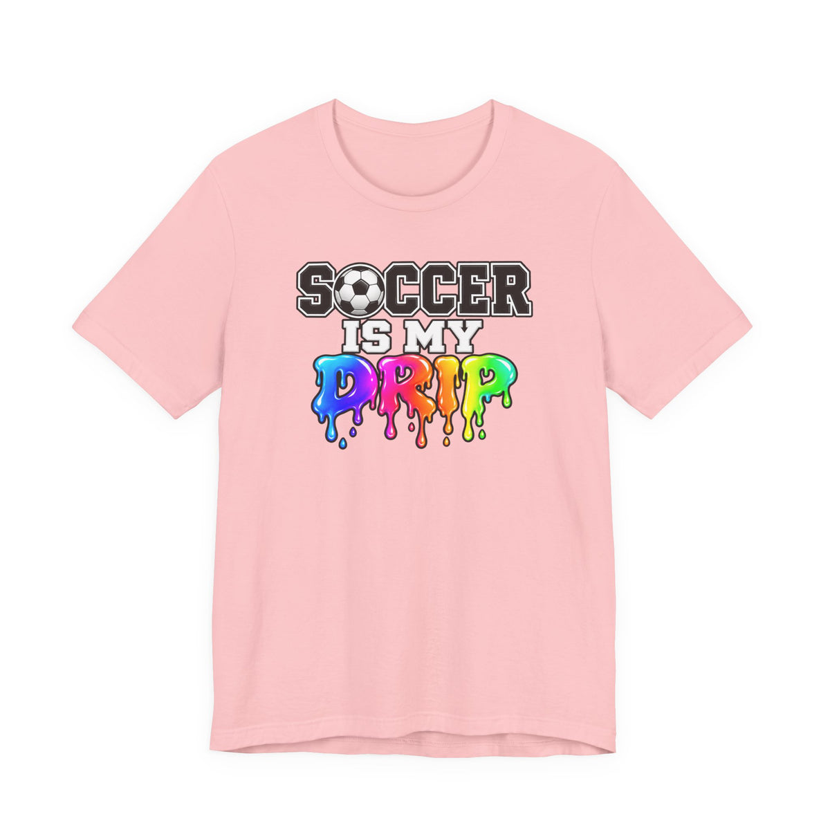 Soccer Is My Drip T-Shirt — Colorful Rainbow Drip Soccer Tee for Players & Fans