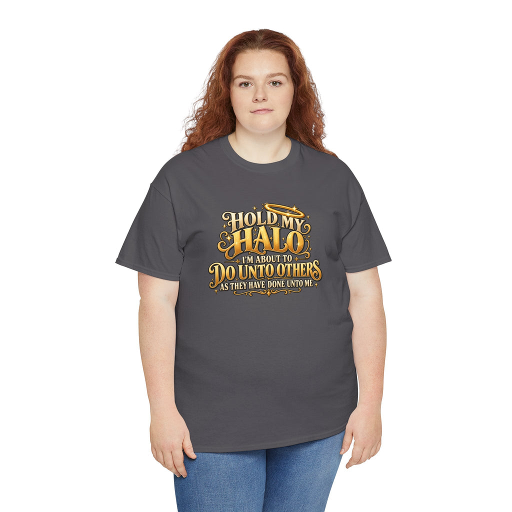 T-Shirt — "Hold My Halo I'm About To Do Unto Others" Vintage Faith Graphic Tee